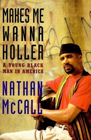 Cover of Makes Me Wanna Holler by Nathan McCall
