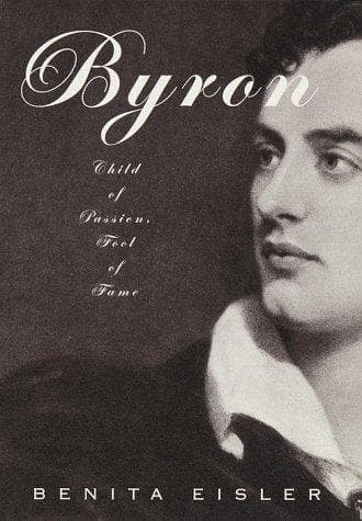Cover of Byron--child of passion, fool of fame by Benita Eisler