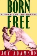 Cover of Born Free: A Lioness of Two Worlds by Joy Adamson