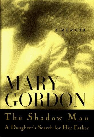 Cover of The shadow man by Mary Catherine Gordon