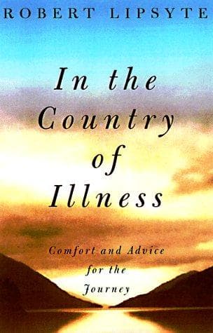 Cover of In the country of illness by Robert Lipsyte