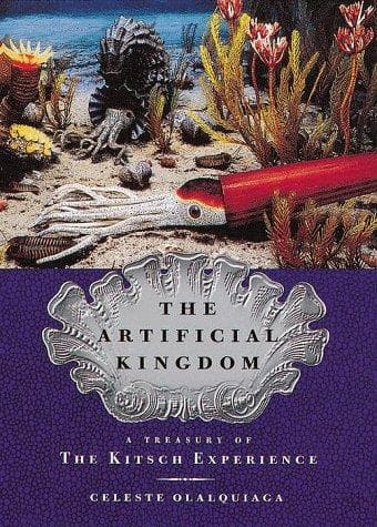 Cover of The Artificial Kingdom by Celeste Olalquiaga