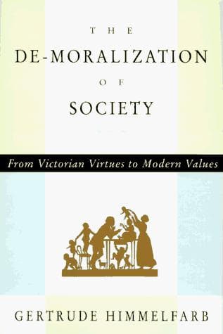 Cover of The De-Moralization of Society by Gertrude Himmelfarb