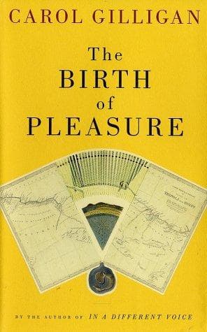Cover of The Birth of Pleasure by Carol Gilligan