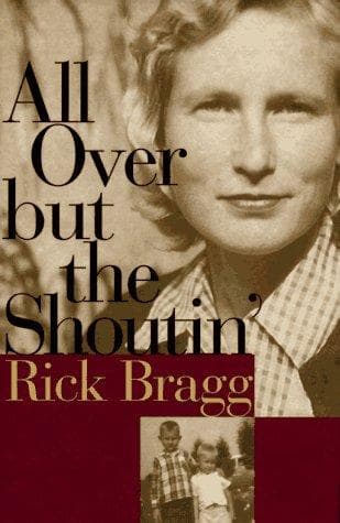 Cover of All Over But the Shoutin' by Rick Bragg