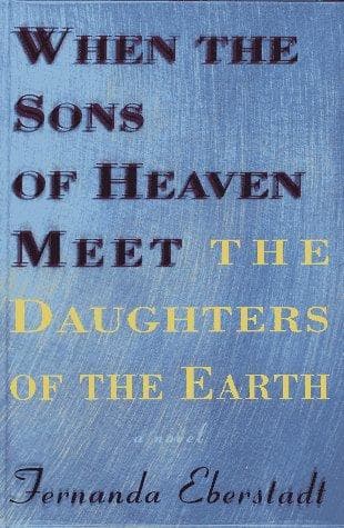 Cover of When Sons of Heaven Meet the Daughters of the Earth by Fernanda Eberstadt