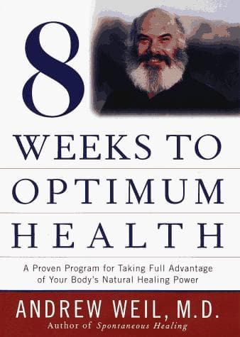 Cover of Eight weeks to optimum health by Andrew Weil