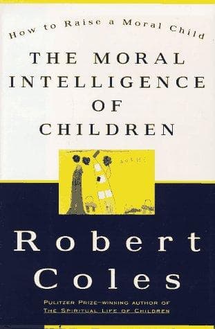 Cover of The moral intelligence of children by Robert Coles
