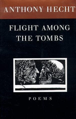 Cover of Flight among the tombs by Anthony Hecht