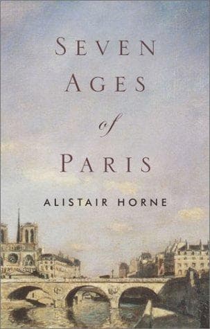 Cover of Seven Ages of Paris by Alistair Horne