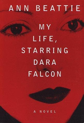 Cover of My life, starring Dara Falcon by Ann Beattie