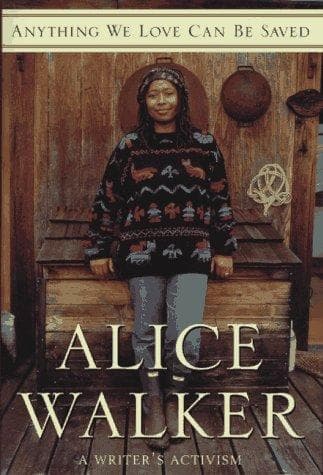 Cover of Anything We Love Can Be Saved by Alice Walker