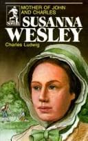 Cover of Susanna Wesley, mother of John and Charles by Charles Ludwig