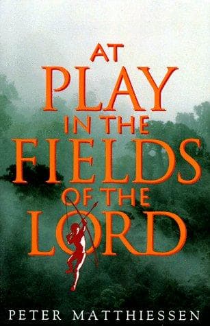 Cover of At play in the fields of the Lord by Peter Matthiessen