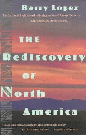 Cover of The rediscovery of North America by Barry Lopez