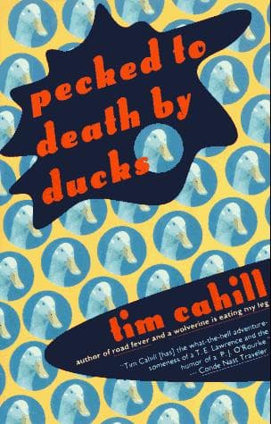 Cover of Pecked to death by ducks by Tim Cahill