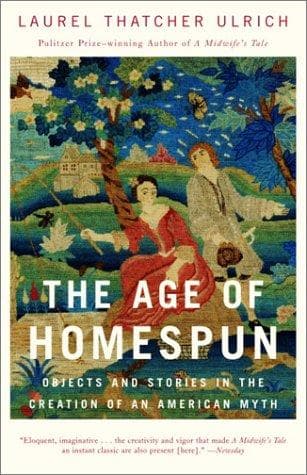 Cover of The age of homespun by Laurel Thatcher Ulrich