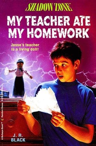 Cover of My teacher ate my homework by J. R. Black