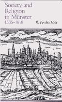 Cover of Society and religion in Münster, 1535-1618 by R. Po-chia Hsia
