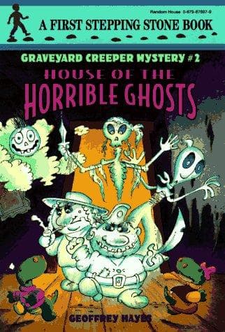 Cover of House of the horrible ghosts by Geoffrey Hayes