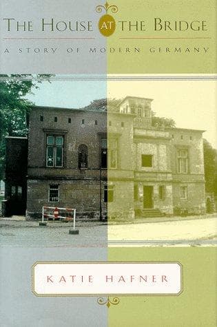Cover of The house at the bridge by Katie Hafner