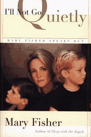 Cover of I'll not go quietly by Mary Fisher