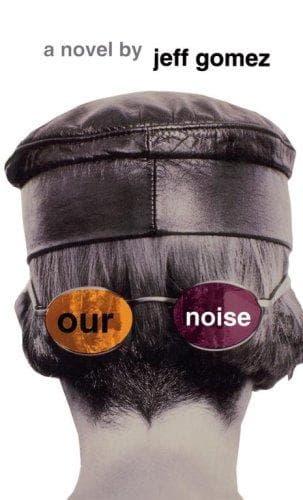 Cover of Our noise by Jeff Gomez