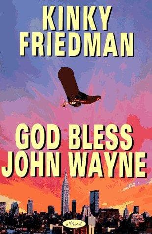 Cover of God bless John Wayne by Kinky Friedman