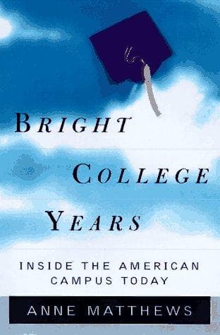 Cover of Bright college years by Anne Matthews