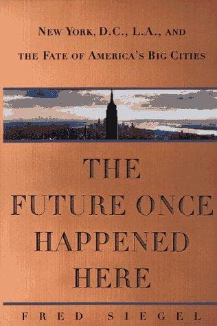 Cover of The future once happened here by Frederick F. Siegel