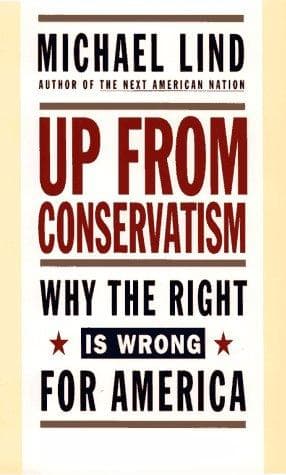 Cover of Up from conservatism by Michael Lind