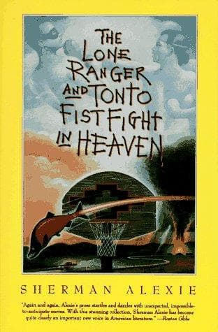 Cover of The Lone Ranger and Tonto Fistfight in Heaven by Sherman Alexie