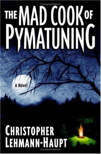Cover of The mad cook of Pymatuning by Christopher Lehmann-Haupt