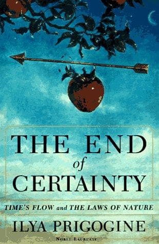 Cover of The end of certainty by Ilya Prigogine
