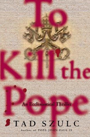 Cover of To kill the Pope by Tad Szulc
