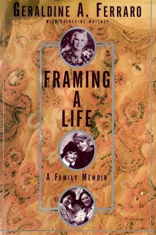Cover of Framing a life by Geraldine Ferraro