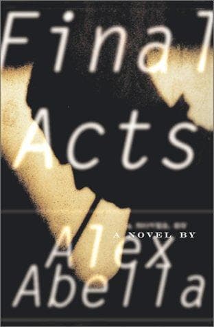 Cover of Final acts by Alex Abella