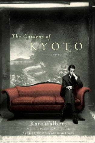 Cover of The gardens of Kyoto by Kate Walbert