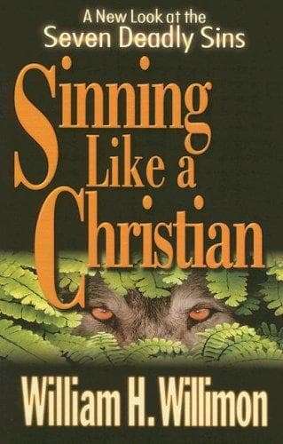 Cover of Sinning like a Christian by William H. Willimon