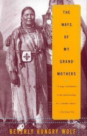 Cover of The ways of my grandmothers by Beverly Hungry Wolf