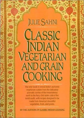 Cover of Classic Indian vegetarian and grain cooking by Julie Sahni