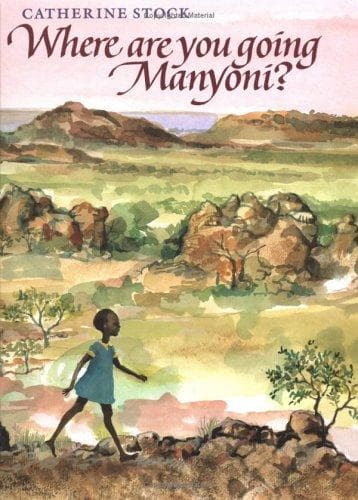Cover of Where are yougoing Manyoni? by Catherine Stock