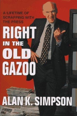 Cover of Right in the old gazoo by Alan K. Simpson