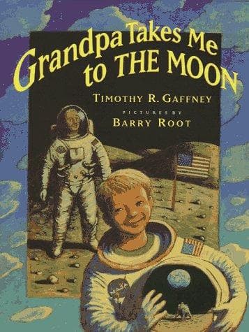 Cover of Grandpa takes me to the moon by Timothy R. Gaffney