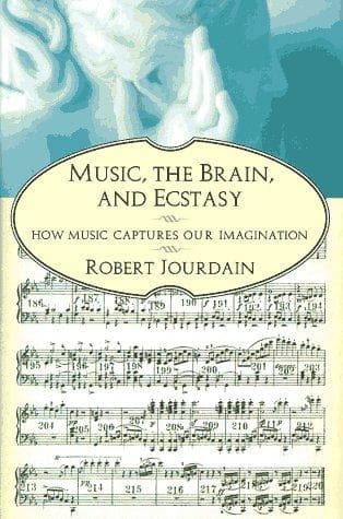 Cover of Music, the brain, and ecstasy by Jourdain, Robert