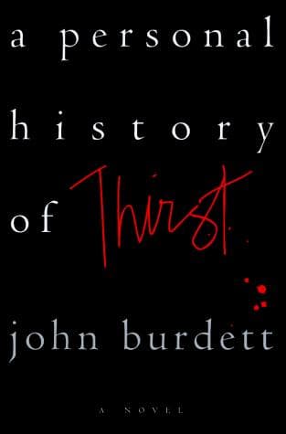Cover of A personal history of thirst by John Burdett