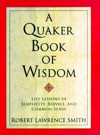 Cover of A Quaker book of wisdom by Robert Lawrence Smith