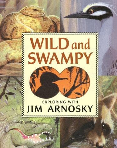 Cover of Wild and Swampy by Jim Arnosky