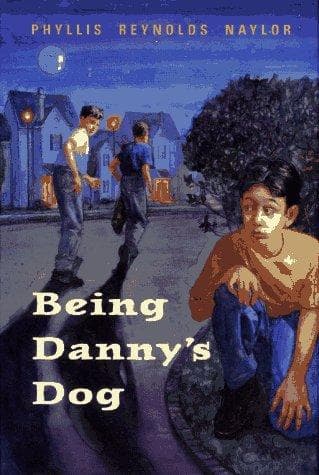 Cover of Being Danny's dog by Phyllis Reynolds Naylor