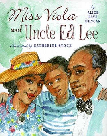 Cover of Miss Viola and Uncle Ed Lee by Alice Faye Duncan